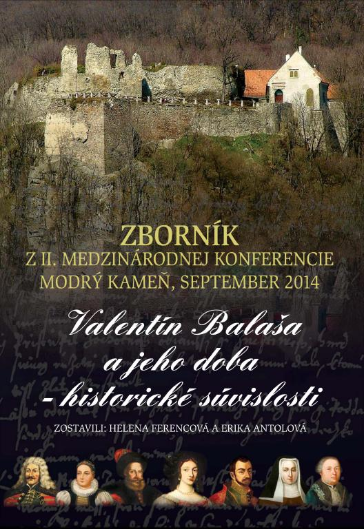 Rod Balasovcov V 13 19 Storoci Valentin Balasa Jeho Doba Historicke Suvislosti Hrad Modry Kamen Muzeum Babkarskych Kultur A Hraciek